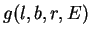 $ g(l,b,r,E)$