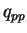 $ q_{pp}$