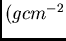 \((g cm^{-2}\)