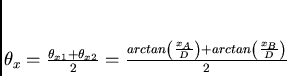 \begin{displaymath}
\theta_x = \frac{\theta_{x1}+ \theta_{x2}}{2} =\frac{arct...
...ft(\frac{x_A}{D}\right)+arctan \left(\frac{x_B}{D}\right)}{2}
\end{displaymath}