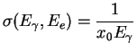 $\displaystyle \sigma(E_{\gamma},E_e) = \frac{1}{x_0 E_{\gamma}}$