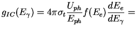 $\displaystyle g_{IC}(E_{\gamma})
= 4 \pi \sigma_t \frac{U_{ph}}{E_{ph}} f(E_e) \frac{dE_e}{dE_{\gamma}}=
$