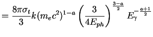 $\displaystyle = \frac{8 \pi \sigma_t}{3} k (m_ec^2)^{1-a} 
 \left( \frac{3}{4 E_{ph}} \right)^{\frac{3-a}{2}} E_{\gamma}^{-\frac{a+1}{2}}$