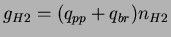 $\displaystyle g_{H2} = (q_{pp}+q_{br}) n_{H2} $