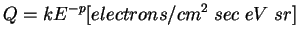 $\displaystyle Q = k E^{-p} [electrons / cm^2 \; sec \; eV \; sr]$